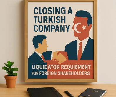 Local liquidator requirement for foreign shareholders when closing a Turkish company.